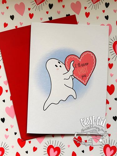 Love and Friendship Card: I'll never ghost you