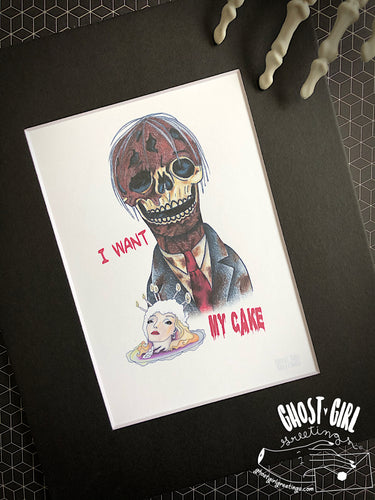 Print: I Want my Cake